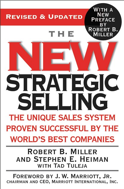 New Strategic Selling, Robert B. Miller ; Stephen E. Heiman ; Tad Tuleja - Paperback - 9780446695190