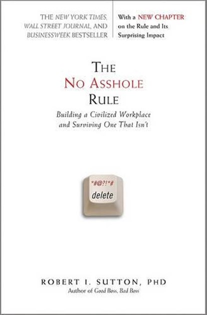 The No Asshole Rule, Robert I. Sutton - Paperback - 9780446698207