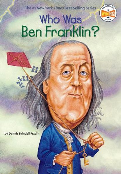 Who Was Ben Franklin?, Dennis Brindell Fradin ; Who HQ - Paperback - 9780448424958