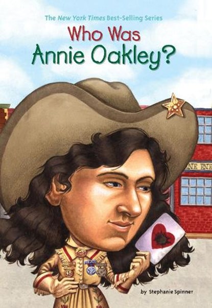 Who Was Annie Oakley?, Stephanie Spinner ; Who HQ - Paperback - 9780448424972