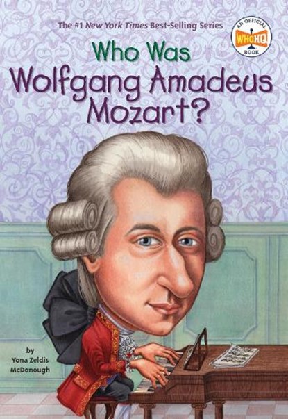 Who Was Wolfgang Amadeus Mozart, Yona Zeldis McDonough ; Who HQ - Gebonden - 9780448431048