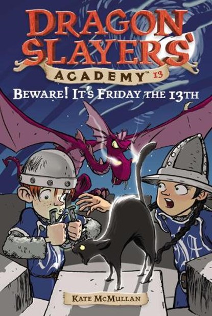 Beware! It's Friday the 13th: Dragon Slayer's Academy 13, Kate McMullan - Paperback - 9780448435312