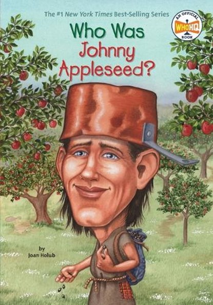 Who Was Johnny Appleseed?, Joan Holub ; Who HQ - Paperback - 9780448439686