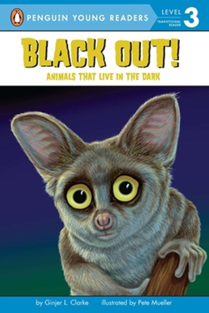 Black Out!: Animals That Live in the Dark, Ginjer L. Clarke - Paperback - 9780448448244