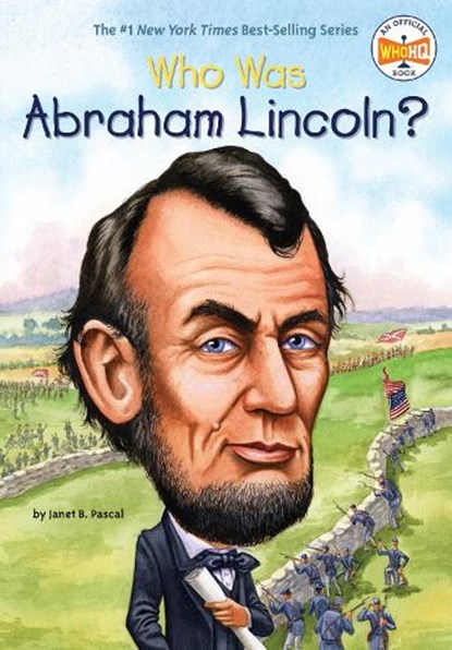 Who Was Abraham Lincoln?, Janet B. Pascal ; Who HQ - Paperback - 9780448448862