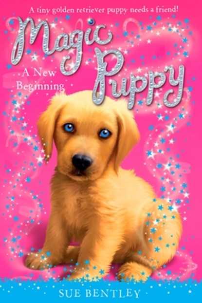 MAGIC PUPPY #01 NEW BEGINNING, BENTLEY,  Sue ; Swan, Angela - Paperback - 9780448450445