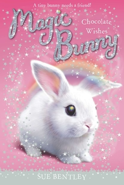 MAGIC BUNNY #01 CHOCOLATE WISH, Sue Bentley - Paperback - 9780448467276
