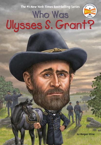 Who Was Ulysses S. Grant?, Megan Stine ; Who HQ - Paperback - 9780448478944