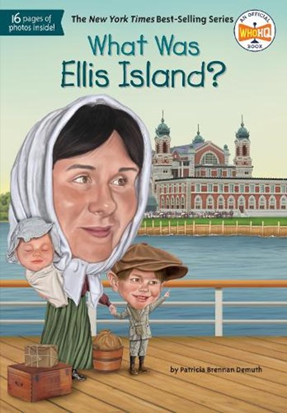 What Was Ellis Island?, Patricia Brennan Demuth ; Who HQ - Paperback - 9780448479156