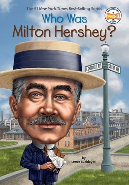 Who Was Milton Hershey?, James Buckley ; Who HQ - Paperback - 9780448479361