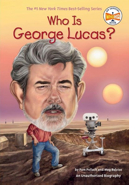 Who Is George Lucas?, Pam Pollack ; Meg Belviso ; Who Hq - Paperback - 9780448479477