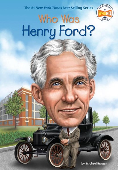 Who Was Henry Ford?, Michael Burgan ; Who HQ - Paperback - 9780448479576