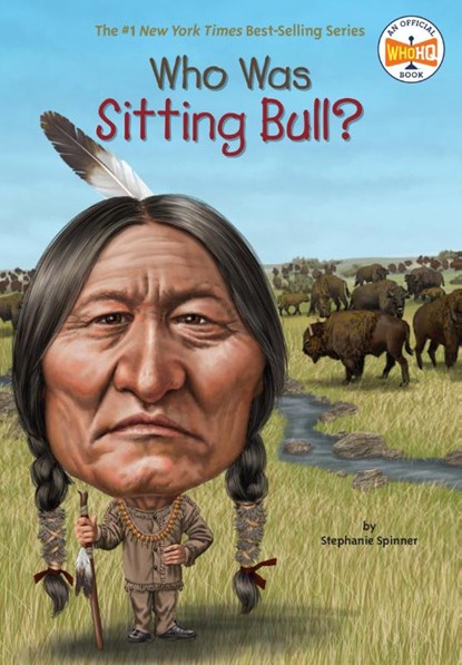 Spinner, S: Who Was Sitting Bull?, Stephanie Spinner ; Who Hq - Paperback - 9780448479651