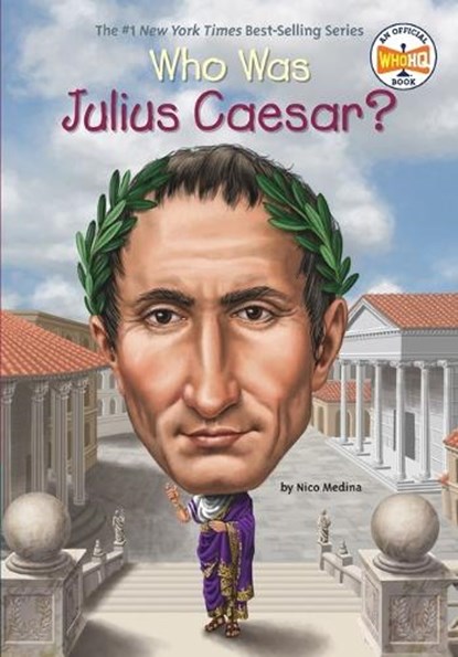 Who Was Julius Caesar?, Nico Medina ; Who HQ - Paperback - 9780448480831
