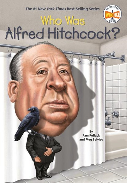 Who Was Alfred Hitchcock?, Pam Pollack ; Meg Belviso ; Who HQ - Paperback - 9780448482378