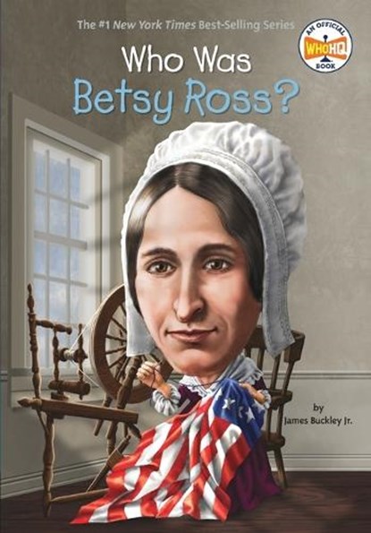 Who Was Betsy Ross?, James Buckley ; Who HQ - Paperback - 9780448482439