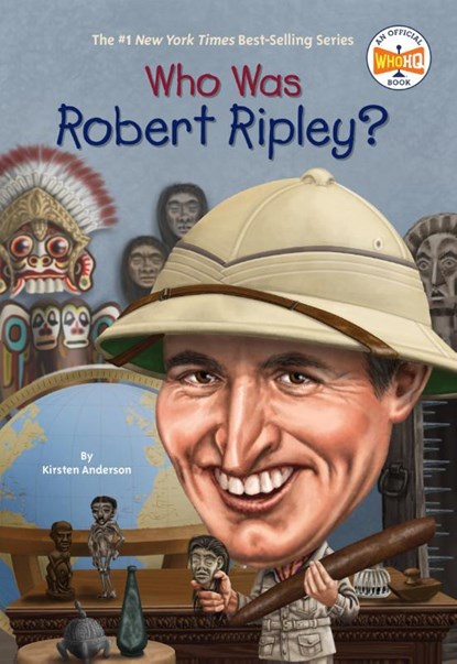 Who Was Robert Ripley?, Kirsten Anderson ; Who HQ - Paperback - 9780448482989
