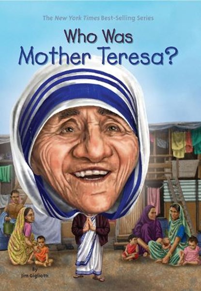 Who Was Mother Teresa?, Jim Gigliotti ; Who HQ - Paperback - 9780448482996