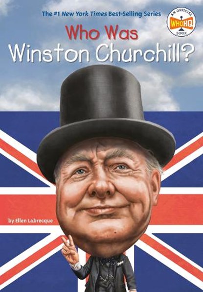 Who Was Winston Churchill?, Ellen Labrecque ; Who HQ - Paperback - 9780448483009