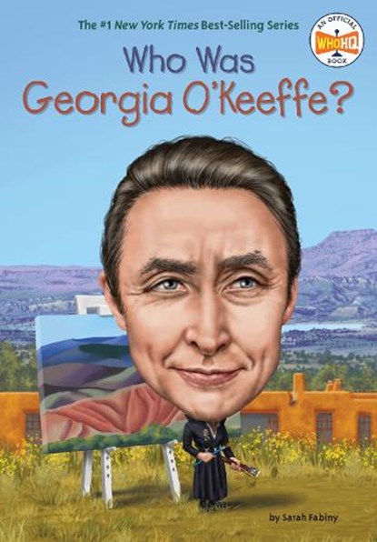 Who Was Georgia O'Keeffe?, Sarah Fabiny ; Who HQ - Paperback - 9780448483061