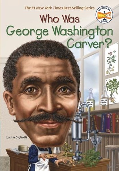 Who Was George Washington Carver?, Jim Gigliotti ; Who HQ - Paperback - 9780448483122