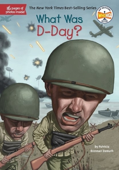What Was D-Day?, Patricia Brennan Demuth ; Who HQ - Paperback - 9780448484075
