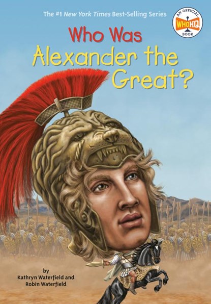 Who Was Alexander the Great?, Kathryn Waterfield ; Robin Waterfield ; Who HQ - Paperback - 9780448484235