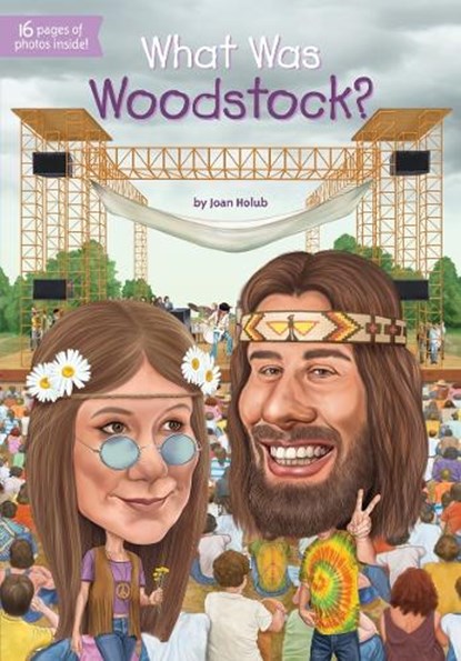What Was Woodstock?, Joan Holub ; Who HQ - Paperback - 9780448486963