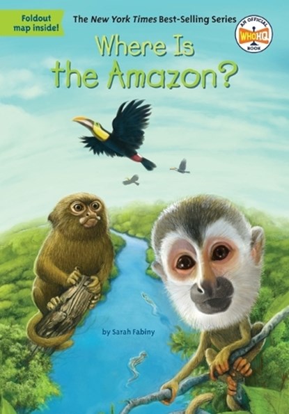 Where Is the Amazon?, Sarah Fabiny ; Who HQ - Paperback - 9780448488264