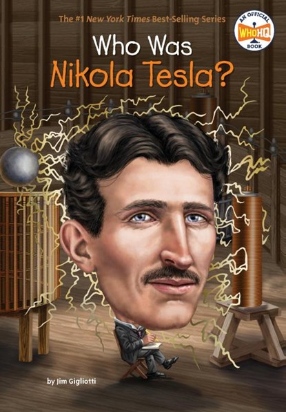 Who Was Nikola Tesla?, Jim Gigliotti ; Who HQ - Paperback - 9780448488592