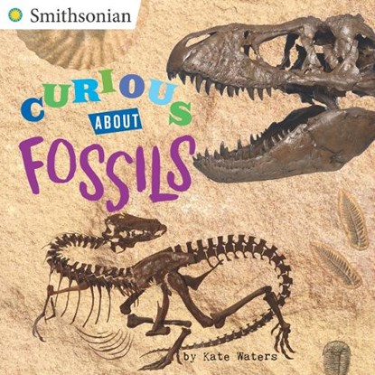 Curious About Fossils, Kate Waters - Paperback - 9780448490199
