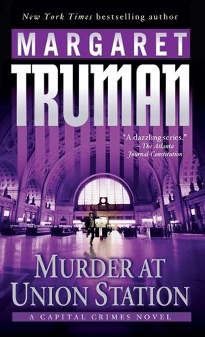 Murder at Union Station: A Capital Crimes Novel, Margaret Truman - Paperback - 9780449007396