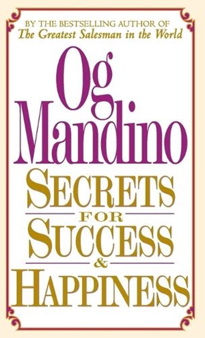 Secrets for Success and Happiness, Og Mandino - Paperback - 9780449147993