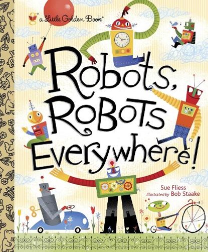 Robots, Robots Everywhere!, Sue Fliess - Gebonden - 9780449810798