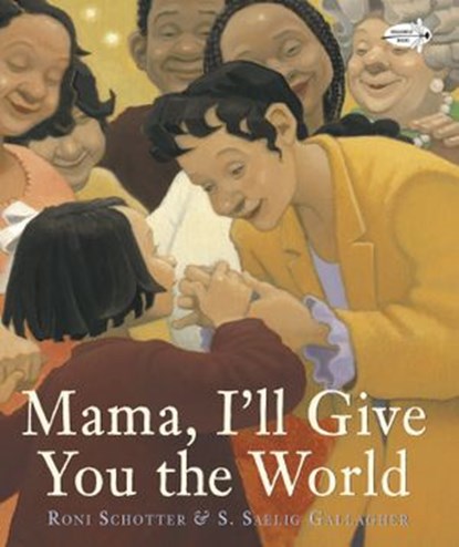 Mama, I'll Give You the World, Roni Schotter - Ebook - 9780449811436