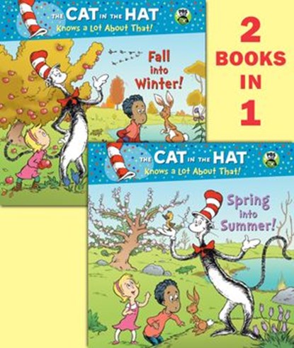 Spring into Summer!/Fall into Winter!(Dr. Seuss/The Cat in the Hat Knows a Lot About That!), Tish Rabe - Ebook - 9780449814017
