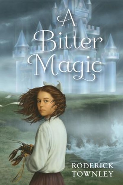 A Bitter Magic, Roderick Townley - Ebook - 9780449816516