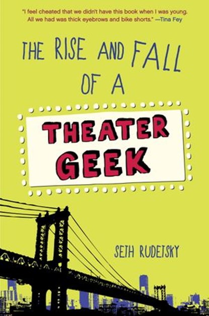 The Rise and Fall of a Theater Geek, Seth Rudetsky - Ebook - 9780449816714