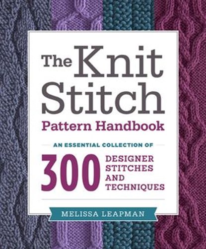 The Knit Stitch Pattern Handbook, Melissa Leapman - Ebook - 9780449819913