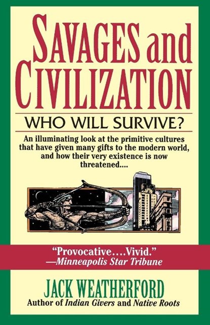 Savages and Civilization, Jack Weatherford - Paperback - 9780449909577
