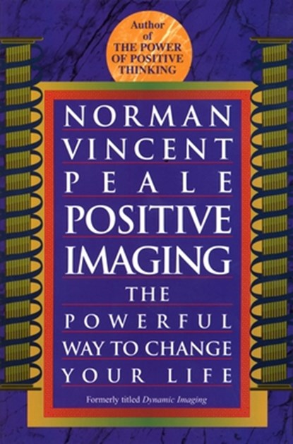 Positive Imaging, Norman Vincent Peale - Paperback - 9780449911648