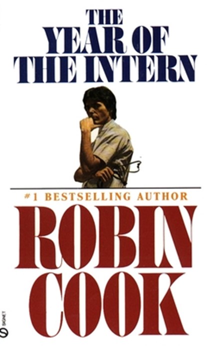 YEAR OF THE INTERN, Robin Cook - Paperback - 9780451165558