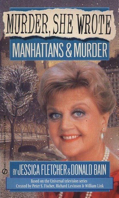Murder, She Wrote: Manhattans & Murder, Jessica Fletcher ; Donald Bain - Paperback - 9780451181428