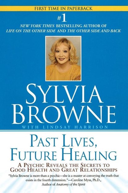Past Lives, Future Healing, Sylvia Browne ; Lindsay Harrison - Paperback - 9780451205971