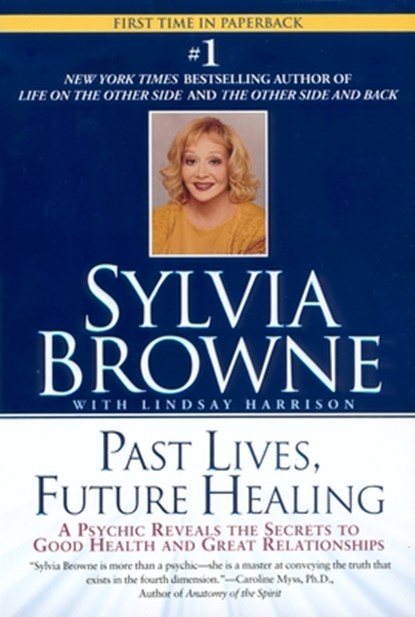 Past Lives, Future Healing, Sylvia Browne ; Lindsay Harrison - Paperback - 9780451205971