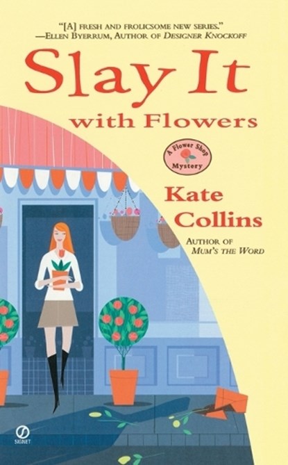 Slay it with Flowers: A Flower Shop Mystery, Kate Collins - Paperback - 9780451214553