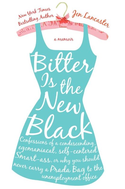 Bitter is the New Black, Jen Lancaster - Paperback - 9780451217608