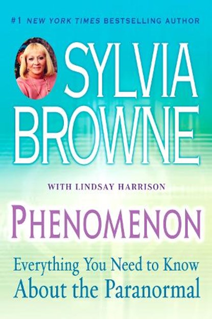Phenomenon, Sylvia Browne ; Lindsay Harrison - Paperback - 9780451219497