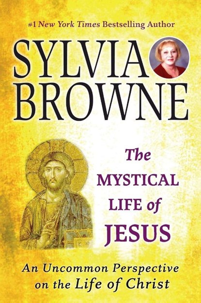 The Mystical Life of Jesus, Sylvia Browne - Paperback - 9780451222220