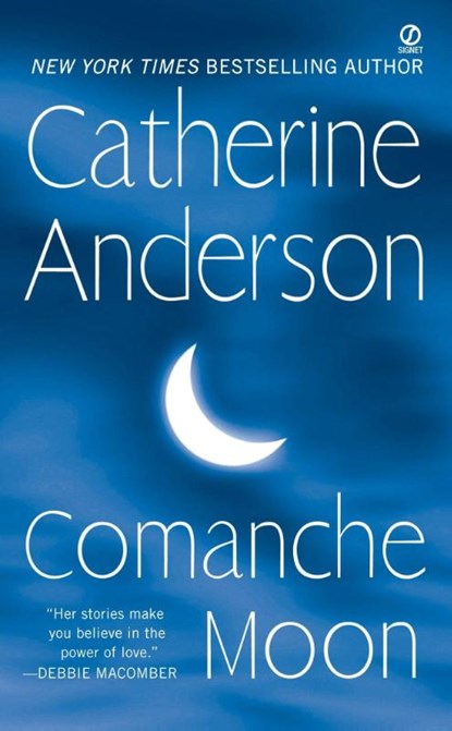 Comanche Moon, Catherine Anderson - Paperback - 9780451224187